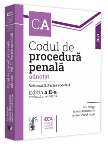 Codul de procedura penala adnotat. Partea speciala. Editia a II-a, revazuta si adaugita - 2021