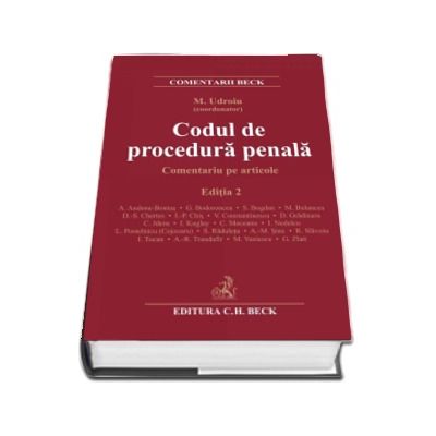 Codul de procedura penala. Comentariu pe articole, Editia 2 - Coordonator Mihail Udroiu