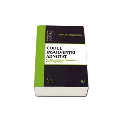 Codul insolventei adnotat. Noutati, examinare comparativa si note explicative