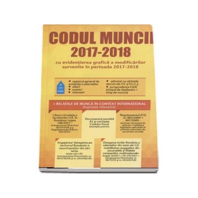 Codul muncii 2017-2018, cu evidentierea grafica a modalitatilor survenite in perioada 2017-2018