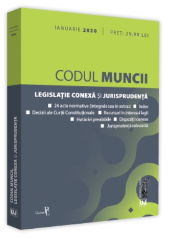 Codul muncii, legislatie conexa si jurisprudenta: IANUARIE 2020