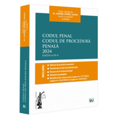Codul Penal. Codul de Procedura Penala. Editia a III-a
