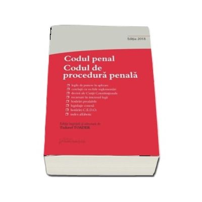 Codul penal. Codul de procedura penala si Legile de punere in aplicare. Actualizat 12 ianuarie 2018