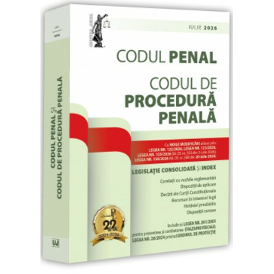 Codul penal si Codul de procedura penala: iulie 2026