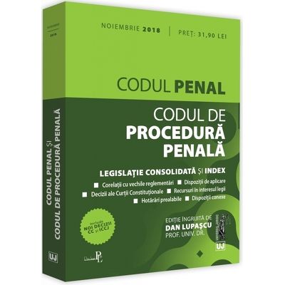 Codul penal si Codul de procedura penala: noiembrie 2018. Editie tiparita pe hartie alba