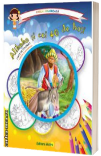 Colectia Carla coloreaza: Alibaba si cei 40 de hoti - carte de colorat + poveste