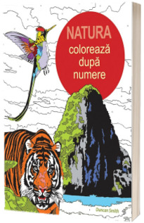 Colectia Coloreaza dupa numere - Natura (Duncan Smith)