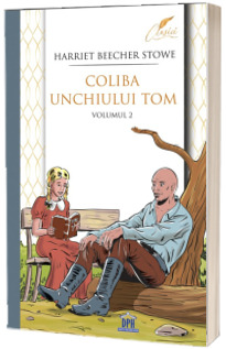 Coliba unchiului Tom. Volumul II