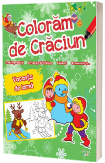 Coloram de Craciun. Vacanta de iarna