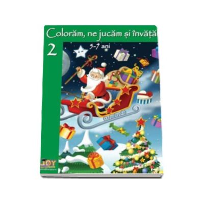Coloram, ne jucam si invatam! Carte de colorat, volumul 2