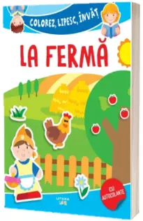 Colorez, lipesc, invat. La ferma