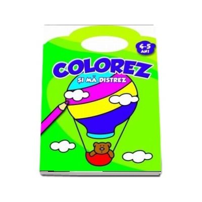 Colorez si ma distrez. 4-5 ani