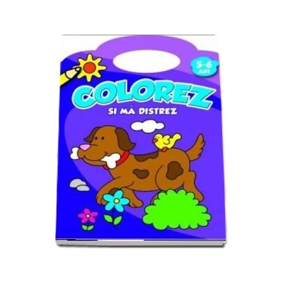 Colorez si ma distrez. 5-6 ani