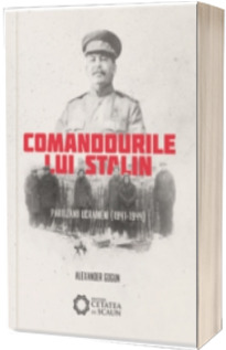 Comandourile lui Stalin. Partizanii ucrainieni (1941-1944)