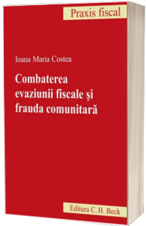 Combaterea evaziunii fiscale si frauda comunitara