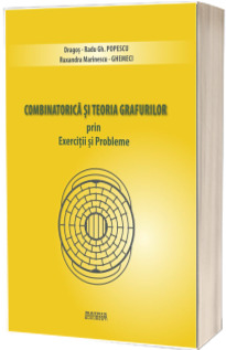Combinatorica si teoria grafurilor prin exercitii si probleme