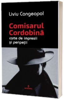 Comisarul Cordobina, carte de impresii si peripetii
