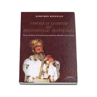 Comoara de cuvantari ale Arhiepiscopului Hristodoulos. De la cuvantarea de intronizare pana la ultimele sale cuvinte