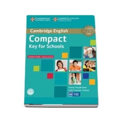 Compact Key for Schools Student's Pack Student's Book without Answers with CD-ROM, Workbook without Answers with Audio CD