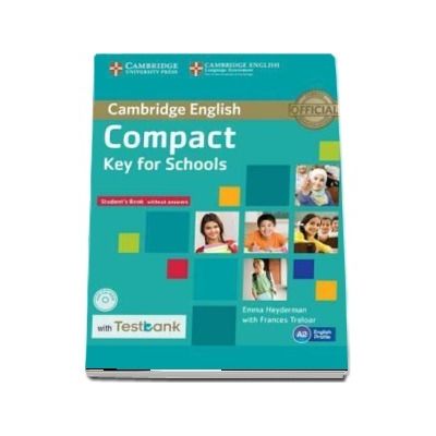 Compact Key for Schools Students Book without Answers with CD-ROM with Testbank