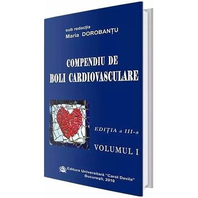 Compendiu de boli cardiovasculare. Volumul I. Editia a III-a