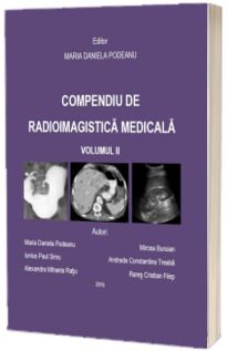 Compendiu de radioimagistica medicala. Volumul al II-lea