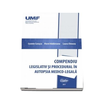 Compendiu legislativ si procedural in autopsia medico-legala