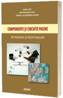 Componente si circuite pasive. Intrebari si raspunsuri