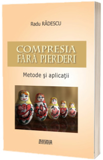 Compresia fara pierderi. Metode si aplicatii