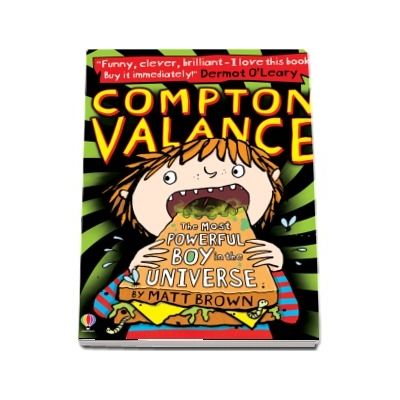 Compton Valance %u2014 The Most Powerful Boy in the Universe