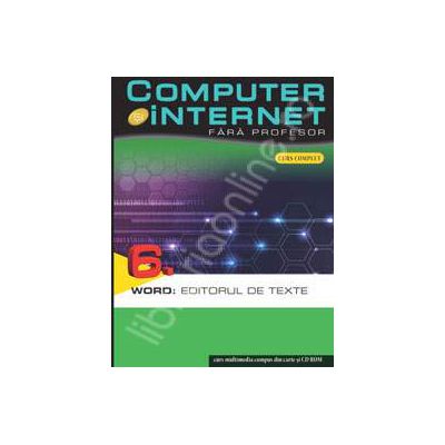 Computer si internet fara profesor  volumul 6