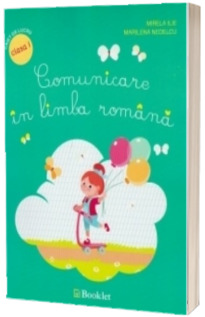 Comunicare in limba romana, caiet de lucru pentru clasa I-a (Mirela Ilie)