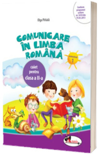 Comunicare in limba romana. Caiet pentru clasa a II-a - Semestrul 1 (Olga Paraiala)