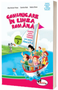 Comunicare in limba romana. Caiet pentru clasa a II-a, semestrul II, pregatire pentru evaluarea nationala - (Alina Nicolae-Pertea)