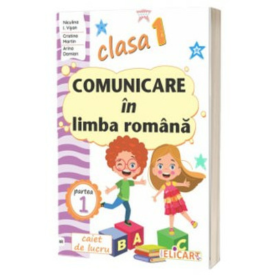 Comunicare in limba romana. Clasa I. Partea I - (AR)