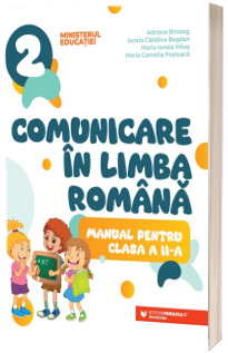 Comunicare in limba romana. Manual pentru clasa a II-a