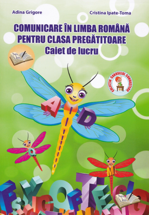 Comunicare in Limba Romana, pentru clasa PREGATITOARE. Caiet de lucru