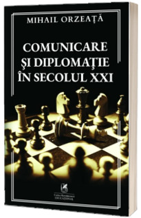 Comunicare si diplomatie in secolul XXI