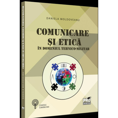 Comunicare si etica in domeniul tehnico-militar