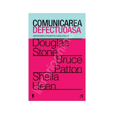 Comunicarea defectuoasa. Abordarea eficienta a discutiilor