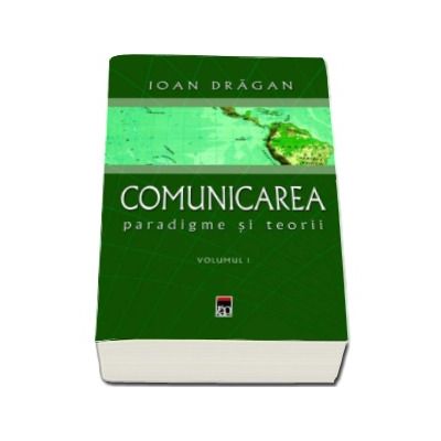 Comunicarea. Paradigme si teorii - Volumele 1 si 2