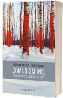 Comunism inc. - Istorii despre o lume care a fost