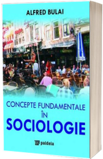 Concepte fundamentale in sociologie (Stare: noua, cu defecte la coperta)
