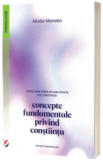 Concepte fundamentale privind constiinta