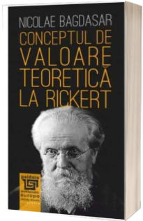 Conceptul de valoare teoretica la Rickert