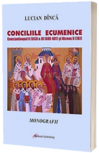 Conciliile ecumenice. Constantinopol II (553) si III (680-681) si Niceea II (787)