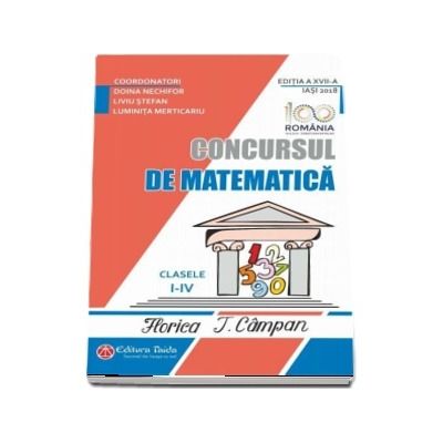 Concursul de matematica Florica T. Campan clasele I - IV - Editia a XVII-a