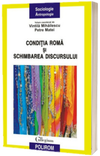 Conditia roma si schimbarea discursului