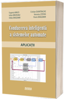 Conducerea inteligenta a sistemelor automate. Aplicatii