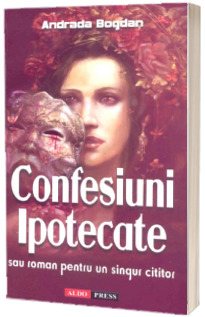 Confesiuni Ipotecate